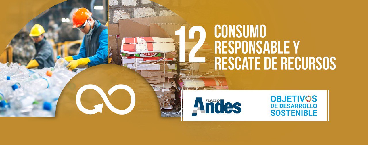 ODS12 Consumo responsable y rescate de recursos